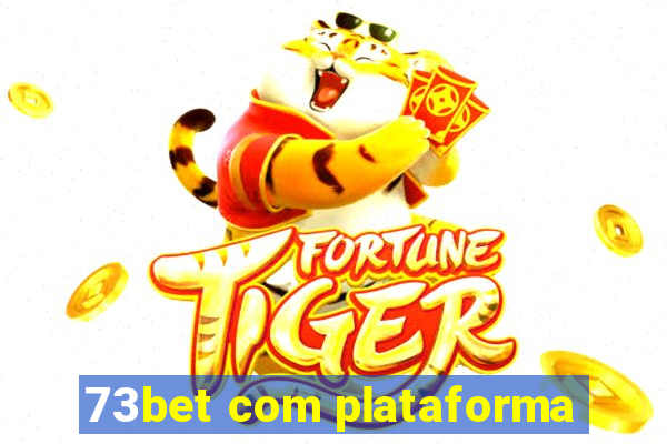 73bet com plataforma